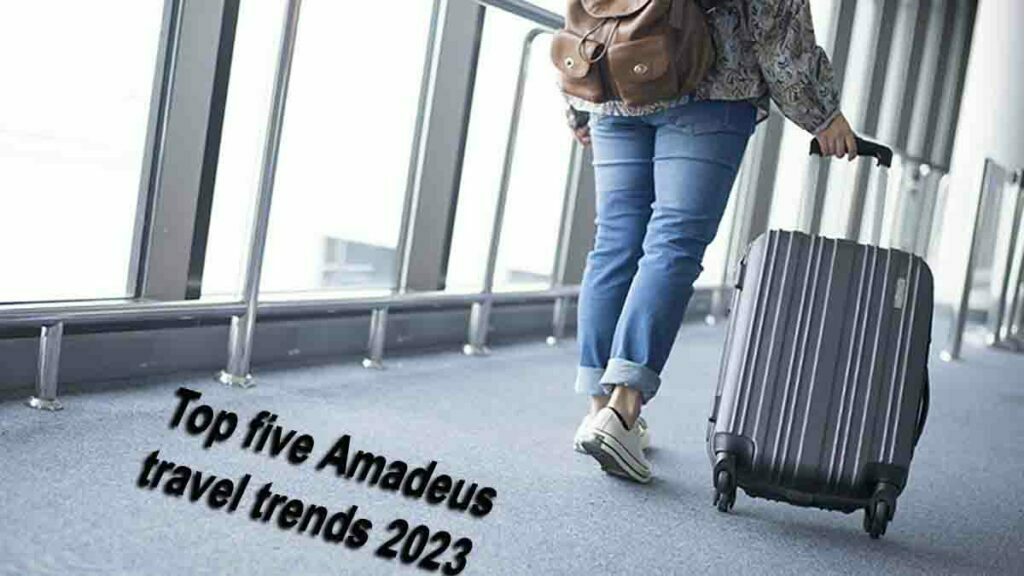 Top Five Amadeus Travel Trends 2023